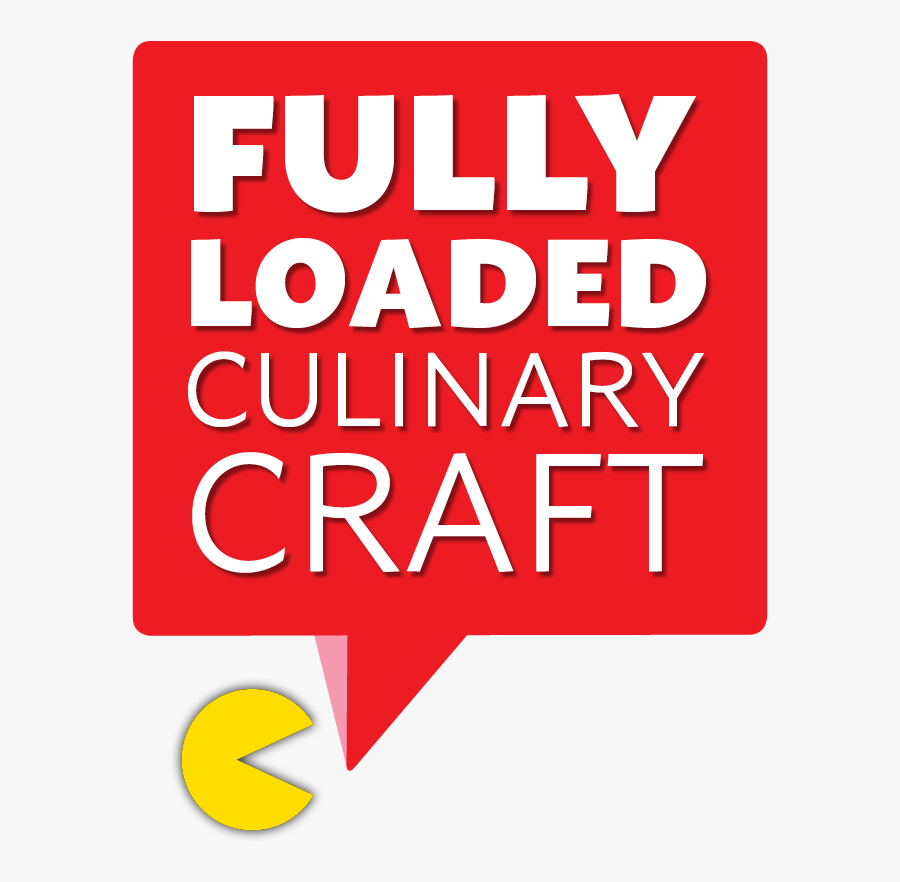 Pacman Speak Bubble Saying Fully Loaded Culinary Craft - Poster, Transparent Clipart