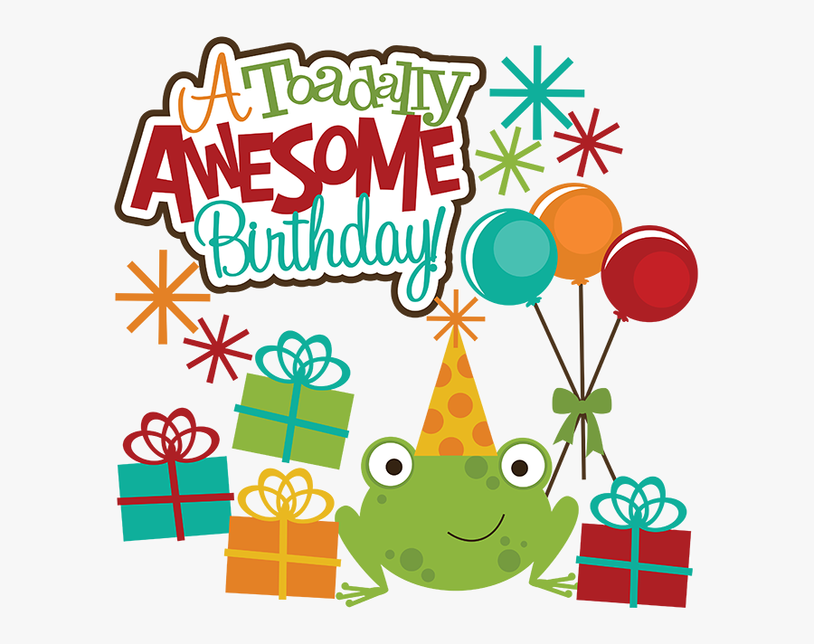 Happy Birthday Clipart Scrapbook - Awesome Birthday, Transparent Clipart