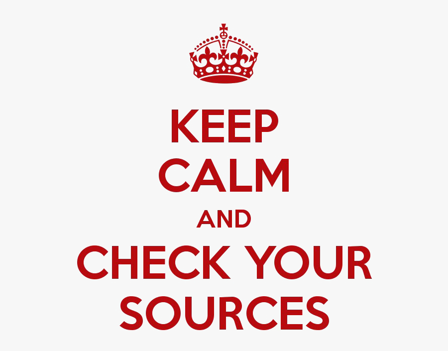 Keep Calm Png Clipart - Keep Calm And Check Your Sources, Transparent Clipart