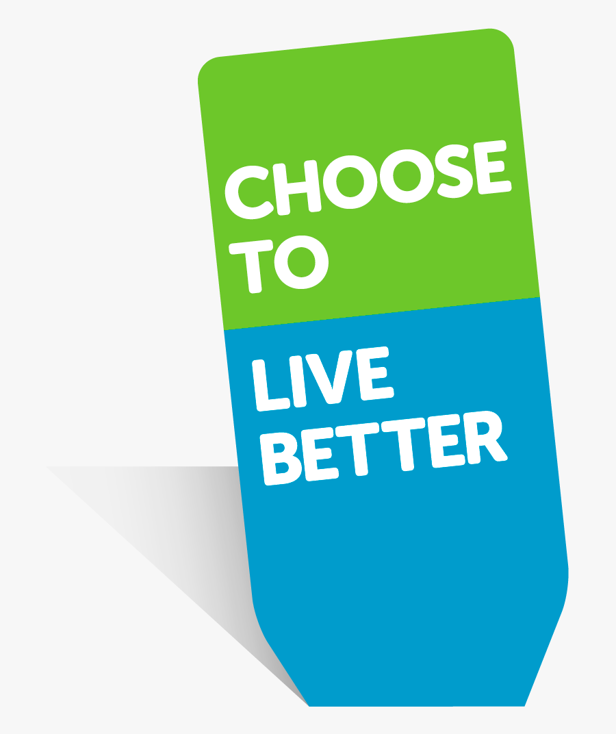 Choose To Live Better - Graphic Design, Transparent Clipart