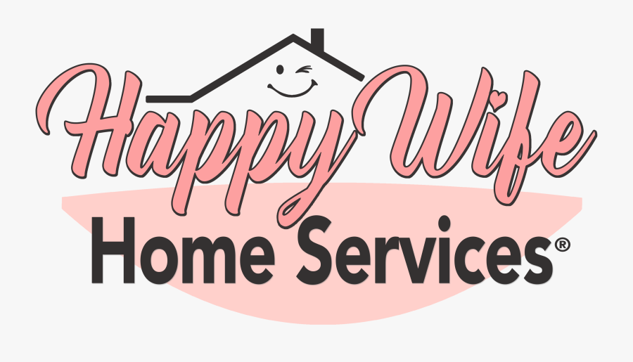 Happy Wife Home Services - Calligraphy, Transparent Clipart