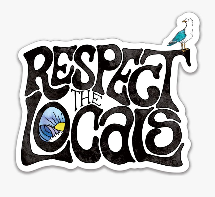 Respect The Locals Sticker, Transparent Clipart