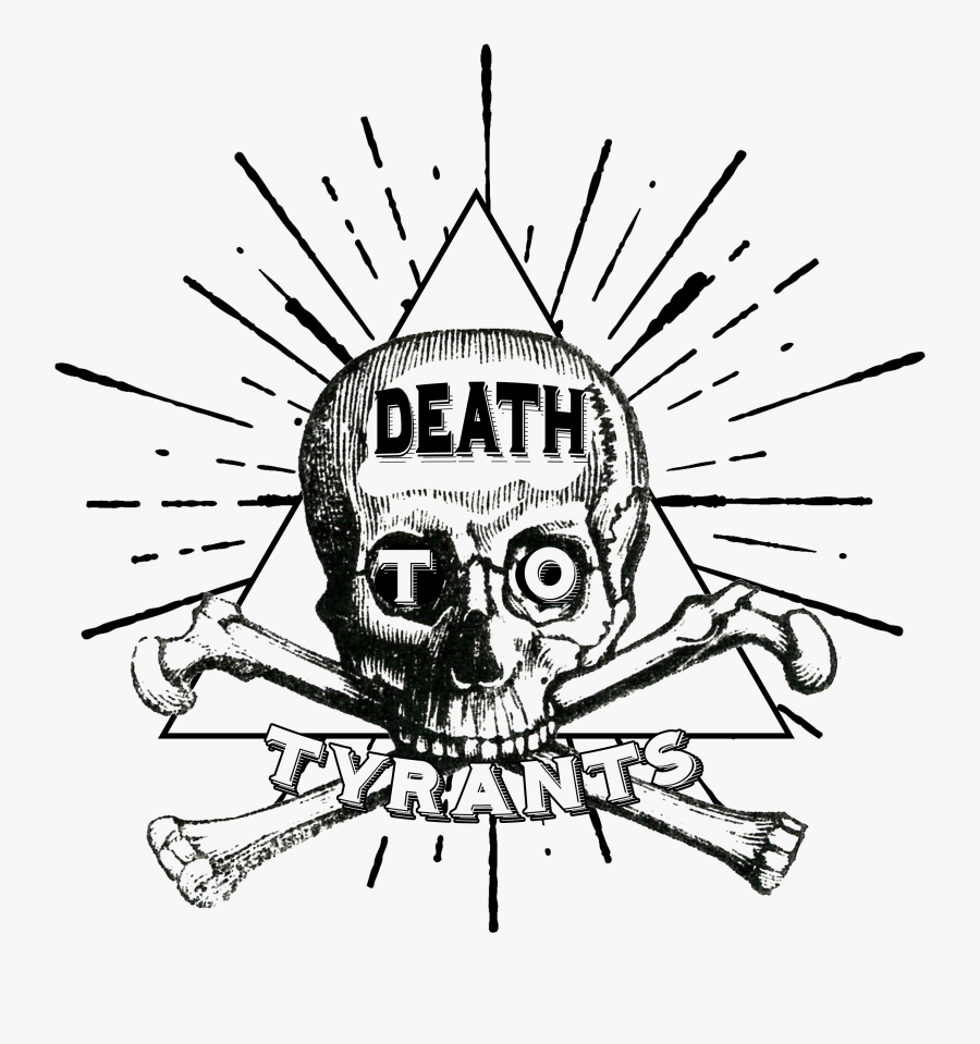 Death To Tyrants Apparel - Skull And Crossbones Png Transparent, Transparent Clipart