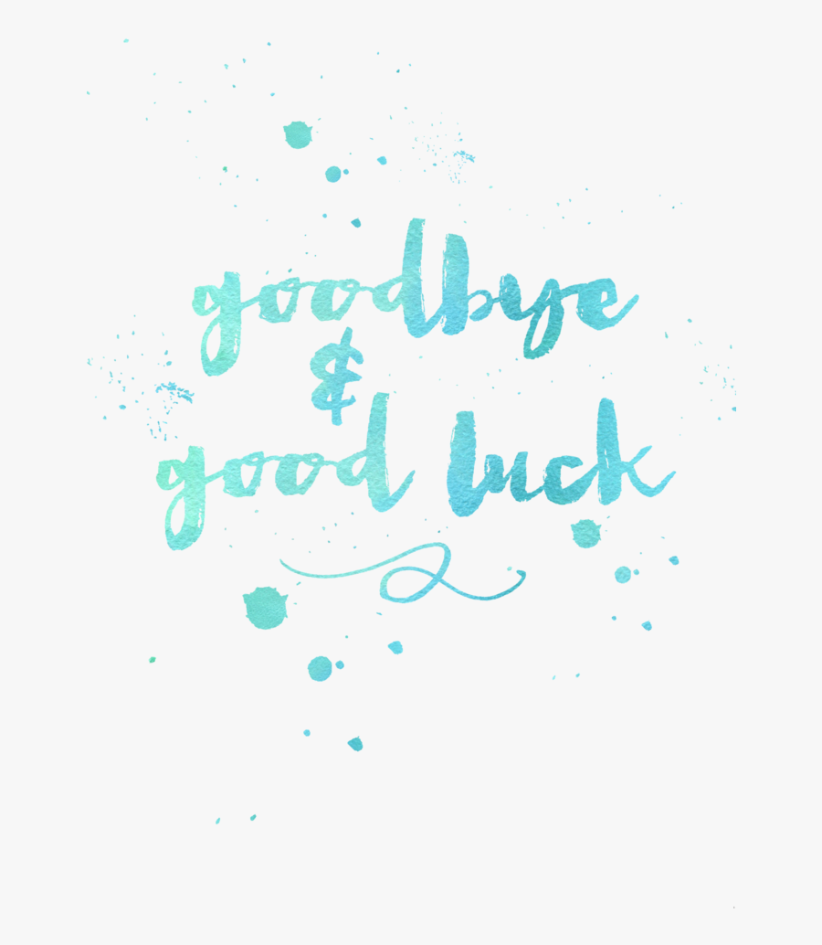 Good Luck Clipart Different Font - Goodbye And Good Luck Png, Transparent Clipart