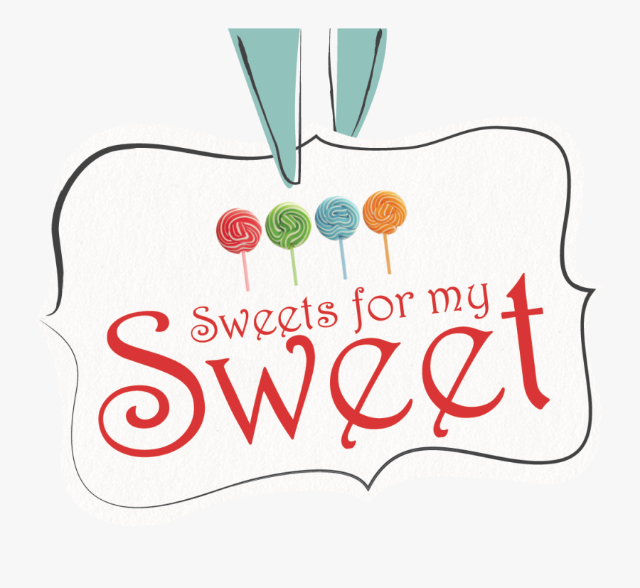 Sweets For My Sweet Fun Catering - Sweets For My Sweet Candy, Transparent Clipart