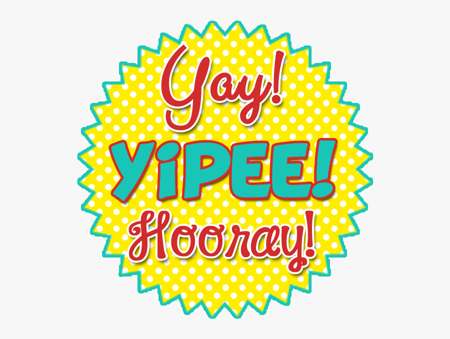 Yay Hooray , Png Download, Transparent Clipart