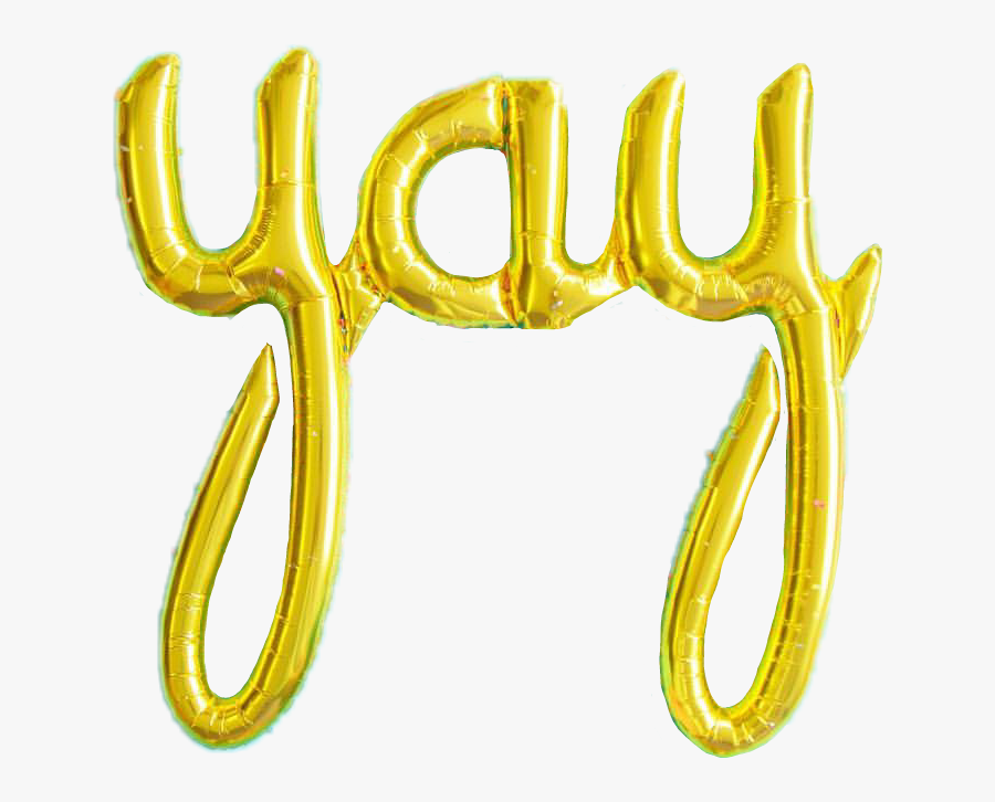 #yay #gold #foil #goldfoil #balloon #letter #word #goldballoon - Yay No Background, Transparent Clipart
