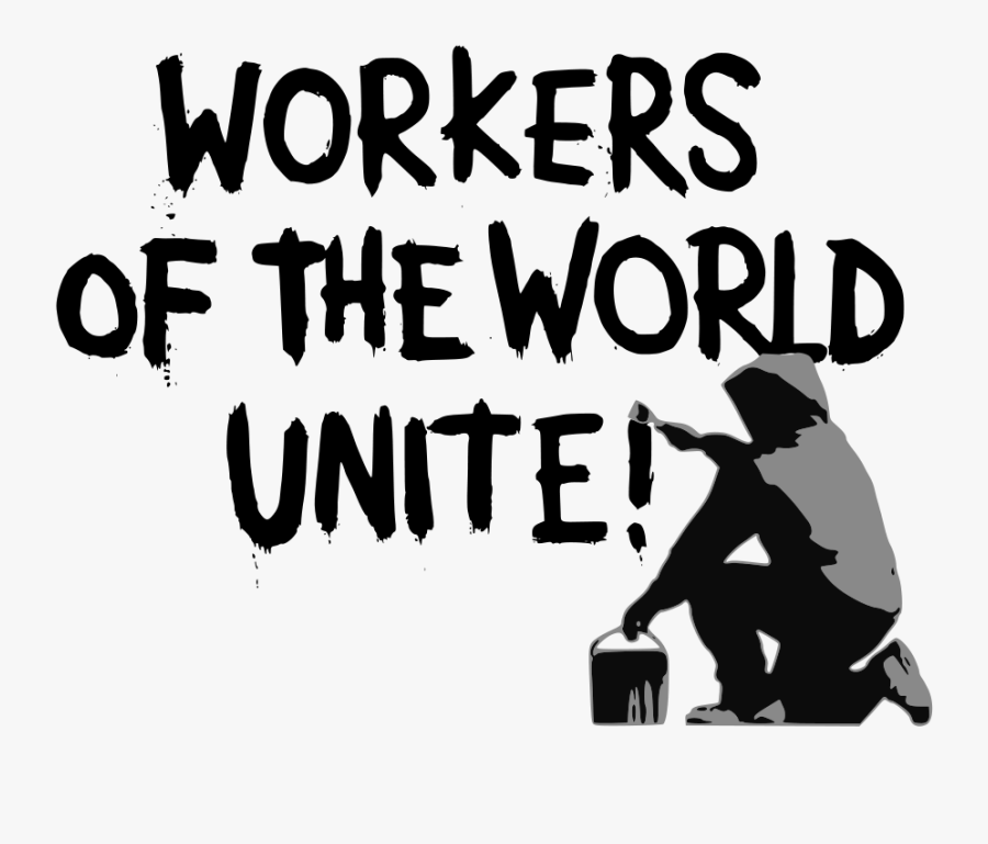 Workers Of The World Unite - Workers Of World Unite, Transparent Clipart