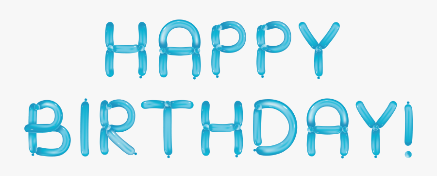 Happy Birthday With Blue Balloons Transparent Clipart - Happy Birthday Transparent, Transparent Clipart