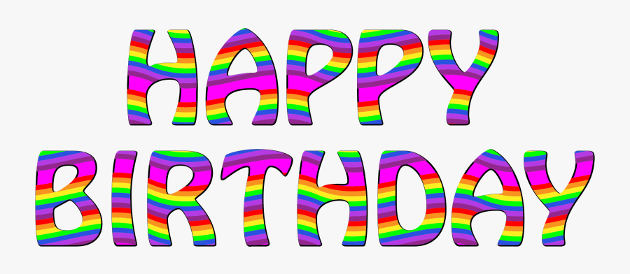 Transparent Happy Birthday Clip Art - Happy Birthday In Rainbow Colors, Transparent Clipart