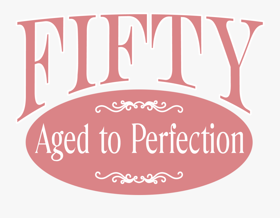 50th Birthday Humor Saying For Woman - Calligraphy, Transparent Clipart