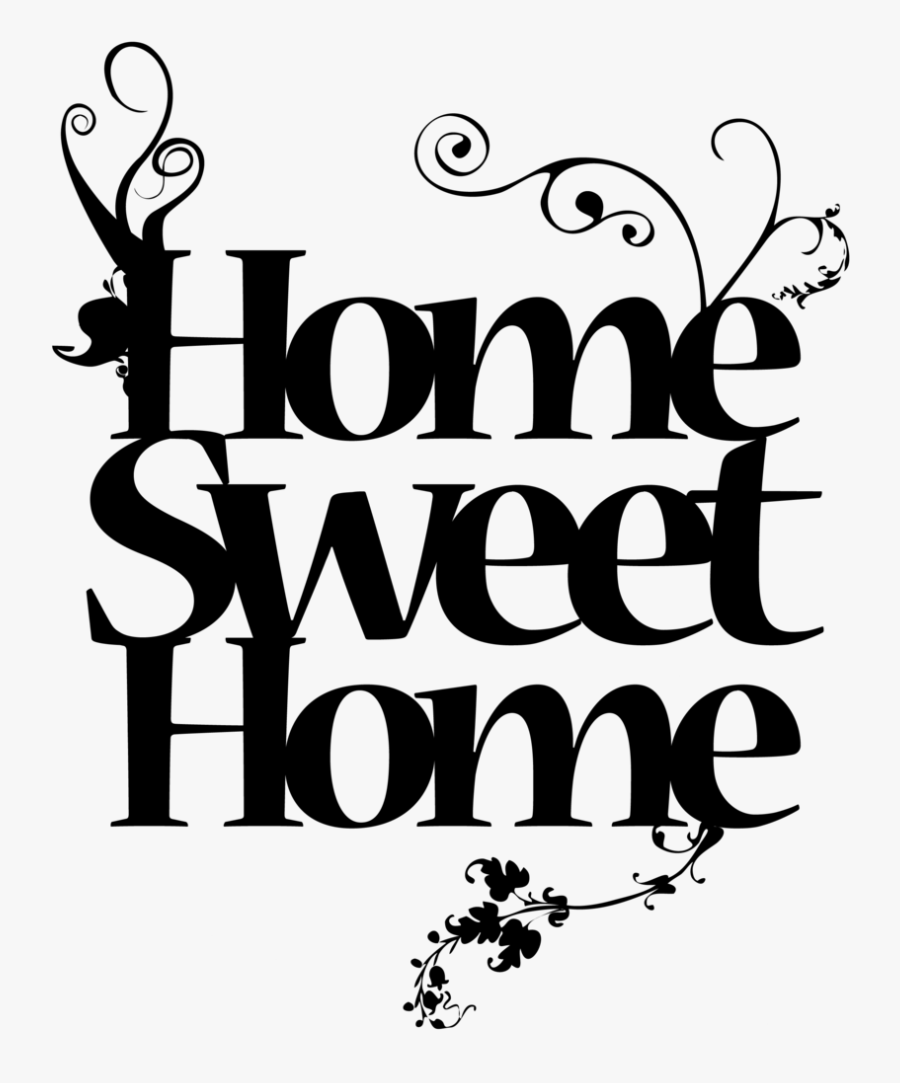 Home Sweet Home Clipart Png - Black Home Sweet Home, Transparent Clipart