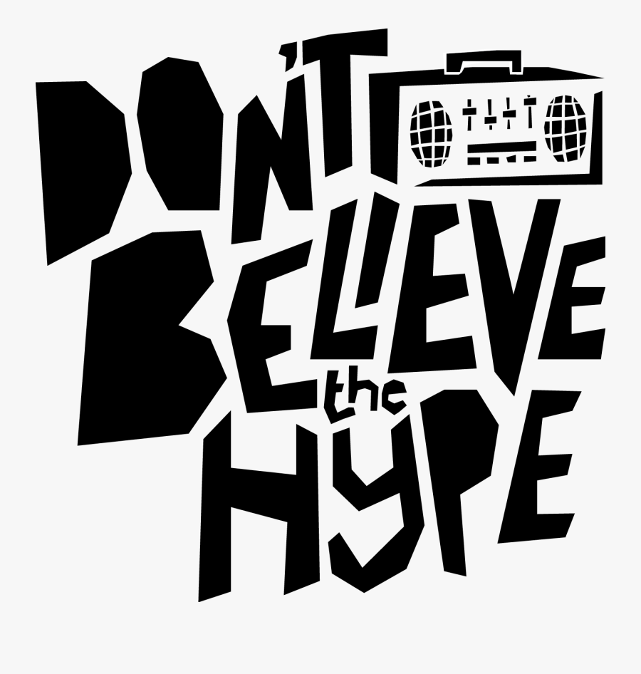 Don T Believe The Hype, Transparent Clipart