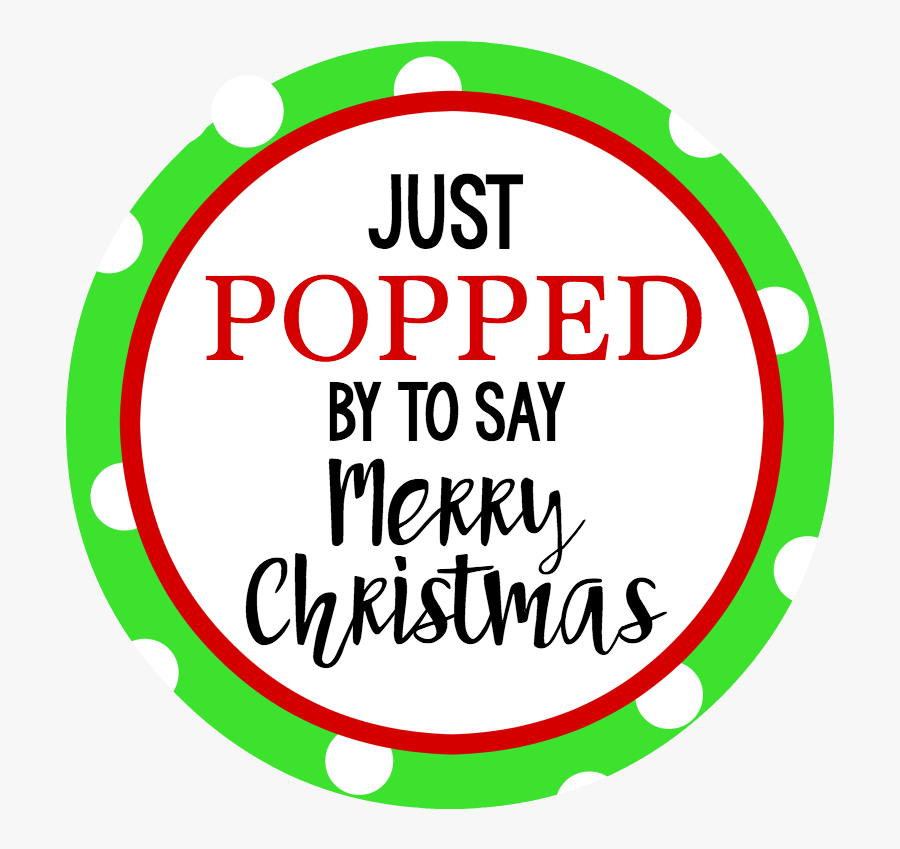 Poppedmerrychristmastag - Just Popping By To Say Thanks Free Printable, Transparent Clipart