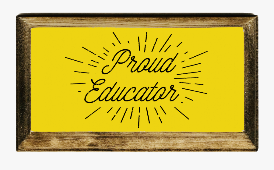 Proud Educator Plaque Wood Art"
 Class="lazyload Lazyload - Calligraphy, Transparent Clipart