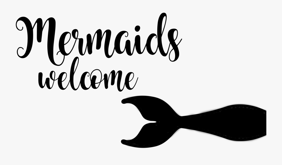 Mermaids Welcome Cut File For Silhouette Or Cricut - Mermaids Welcome, Transparent Clipart