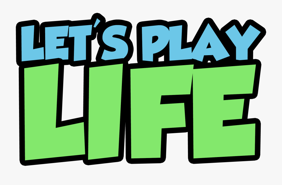 Lets Play Life, Transparent Clipart