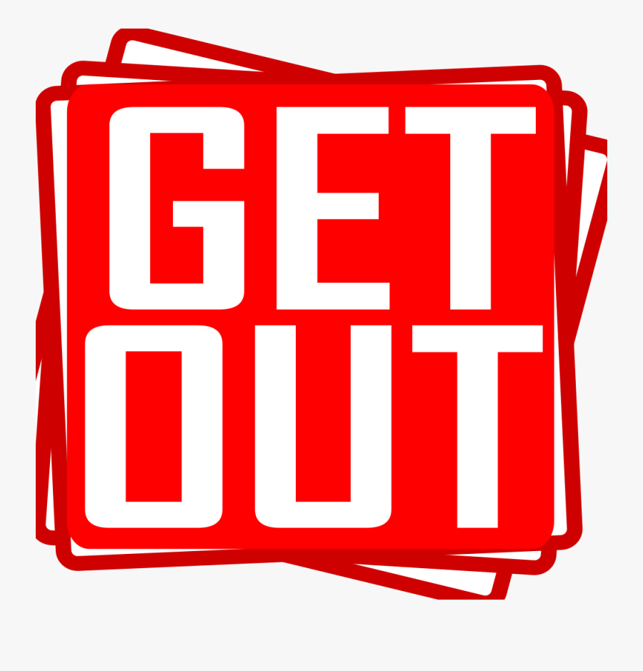 Get Out - Get Out Clip Art, Transparent Clipart