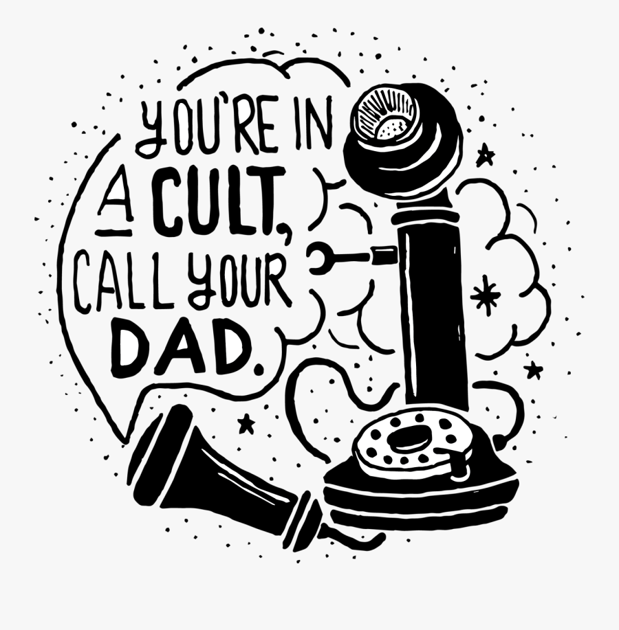 You Re In A Cult Call Your Dad, Transparent Clipart