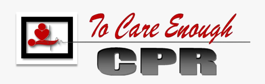 To Care Enough Cpr - Graphic Design, Transparent Clipart