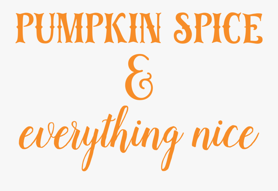 Everything Nice Cut File Snap Click Supply - Pumpkin Spice And Everything Nice Silhouette, Transparent Clipart