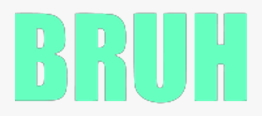 Bruh Png Transparent Background - Bruh Background is a free transparent bac...