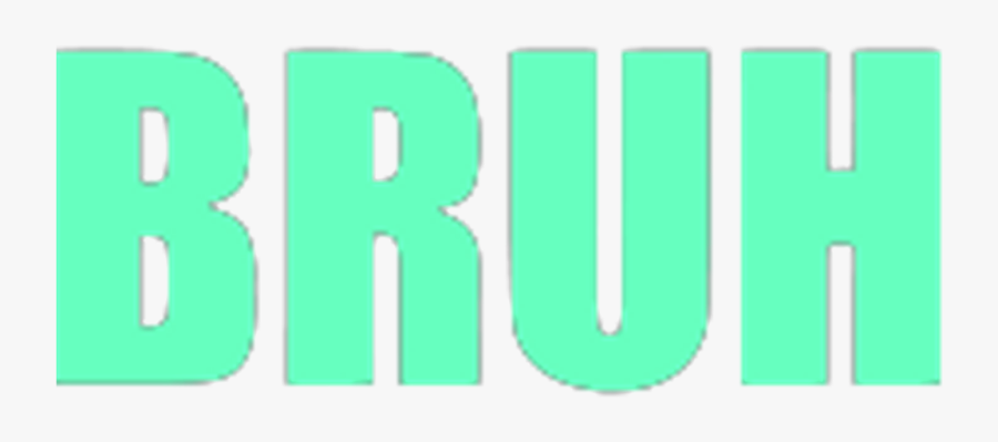 Bruh Png Transparent Background - Bruh Background, Transparent Clipart