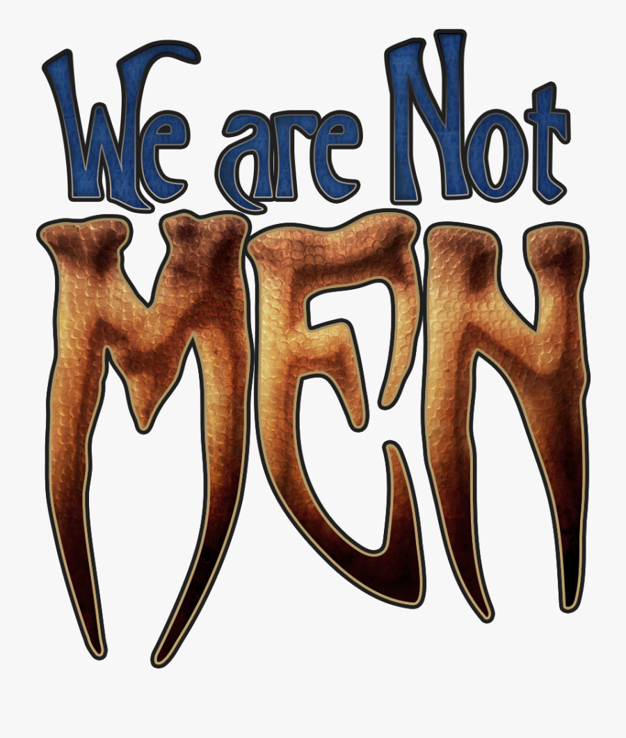 We Are Not Men Game Of Thrones Quote Free Transparent Clipart