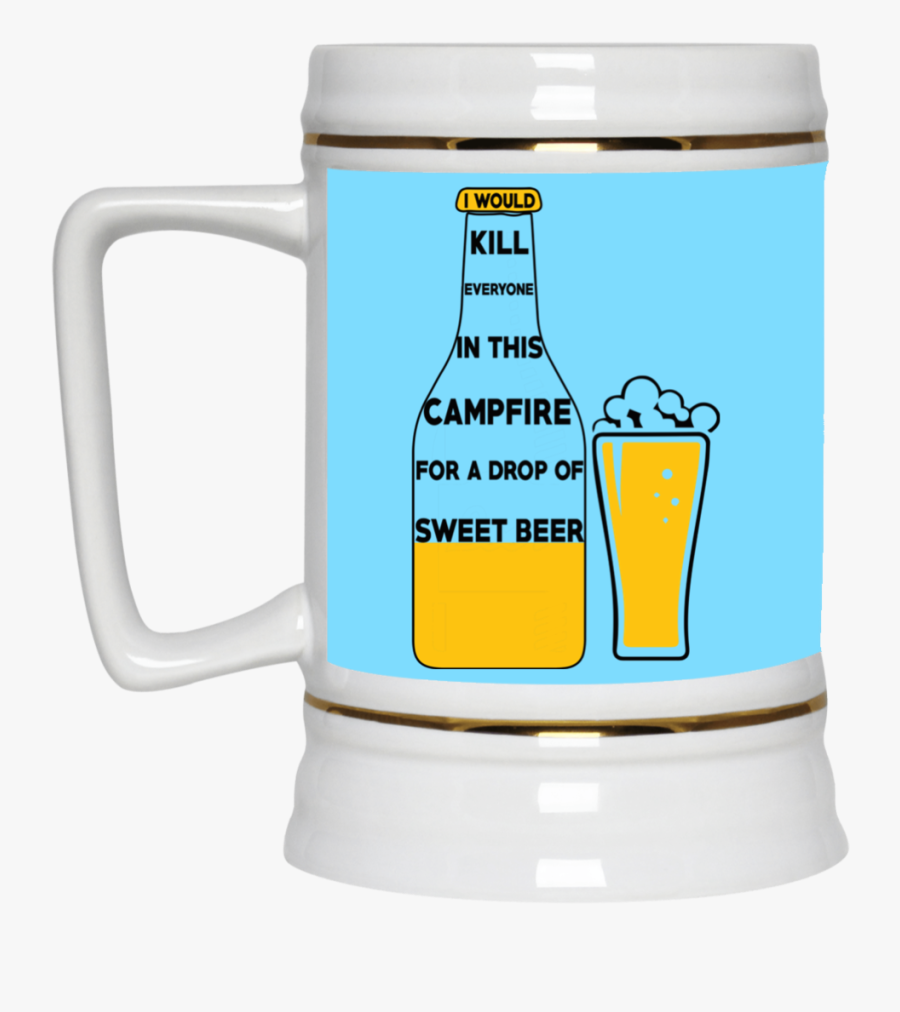 I Would Kill Everyone In This Campfire Camping Beer - Air Traffic Control Cool, Transparent Clipart