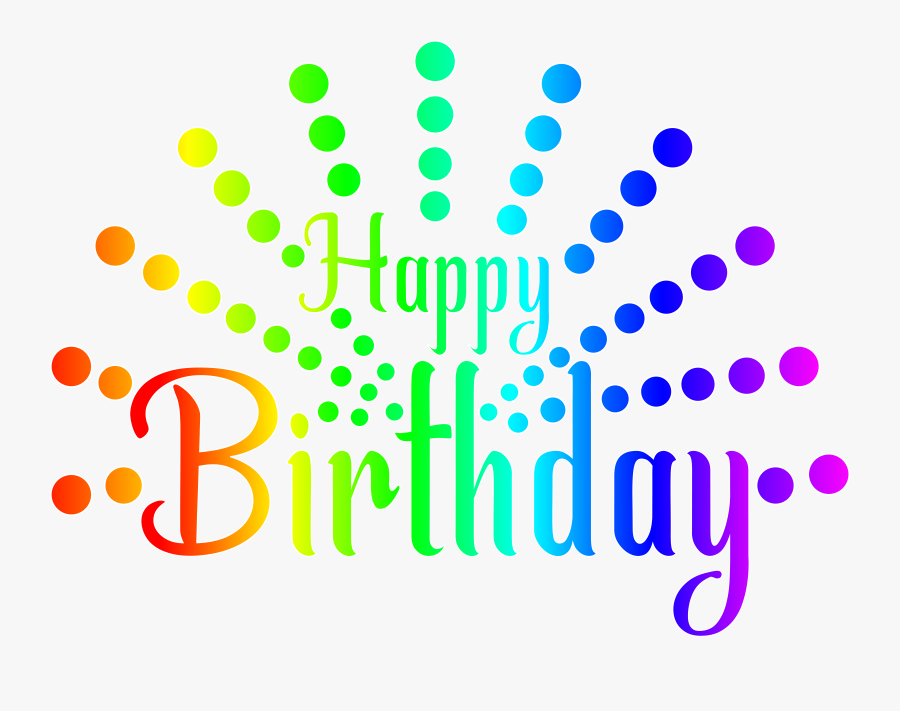 Happy Birthday Clipart Colorful - Transparent Background Happy Birthday Png Transparent, Transparent Clipart