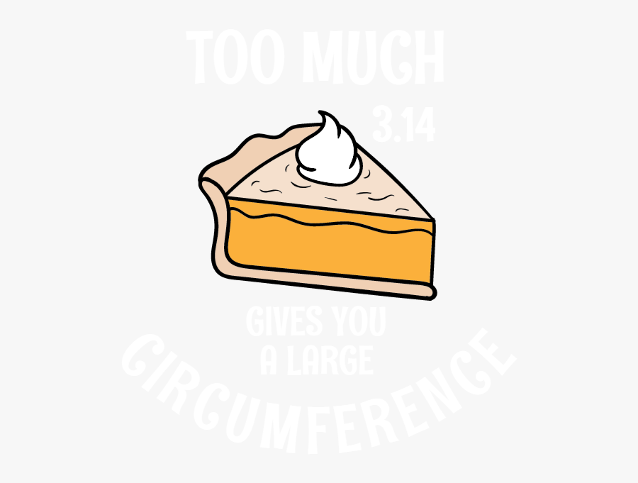Too Much Pie Clipart , Png Download, Transparent Clipart