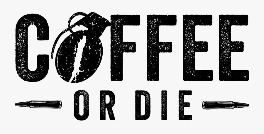 Coffee Or Die Logo, Transparent Clipart