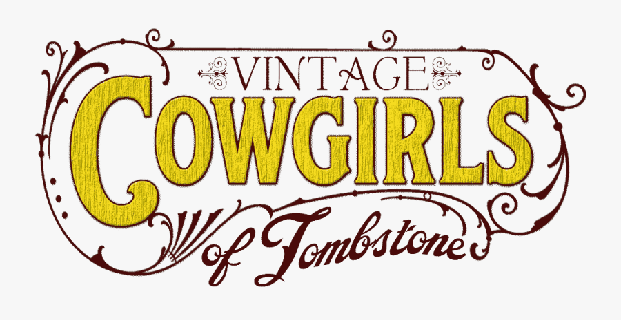 Vintage Cowgirls Of Tombstone - Calligraphy, Transparent Clipart