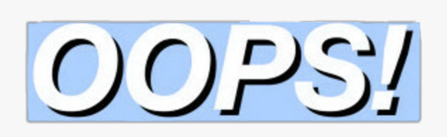 #oops #blue #pastel #text #tumblr #aesthetic #freetoedit, Transparent Clipart