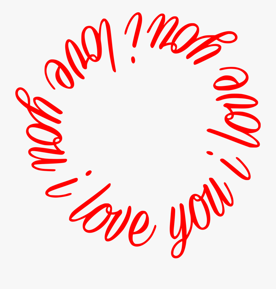 I Love You, Text, Love, Circle, Vector, Clipart - Love You In A Circle, Transparent Clipart