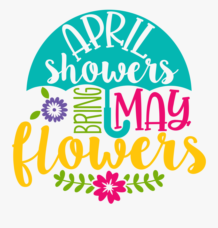 April Showers - Transparent April Showers Brings May Flowers, Transparent Clipart