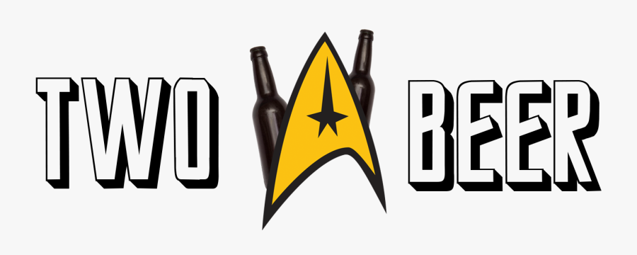 I Drink Two Beers And Watch Star Trek - Sign, Transparent Clipart