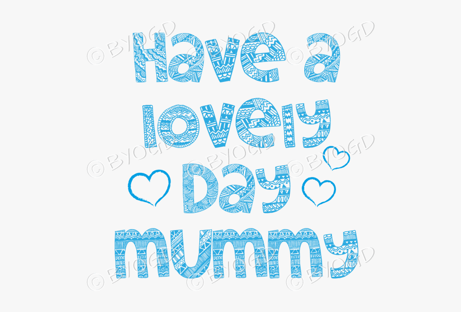 Have A Lovely Day Mummy Blue - Butik, Transparent Clipart