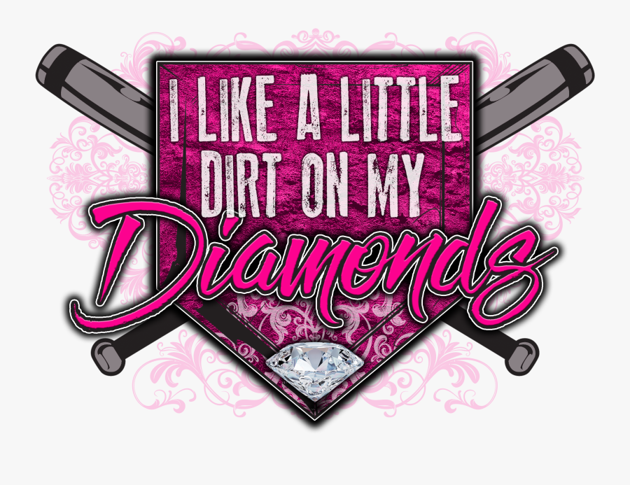 Prefer A Little Dirt On My Diamonds, Transparent Clipart