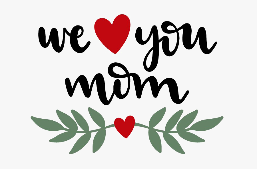 I Love You Mom Png Clipart - We Love You Teacher, Transparent Clipart