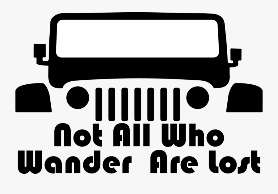 Transparent Jeep Clipart Black And White - Jeep Not All Who Wander Are Lost, Transparent Clipart