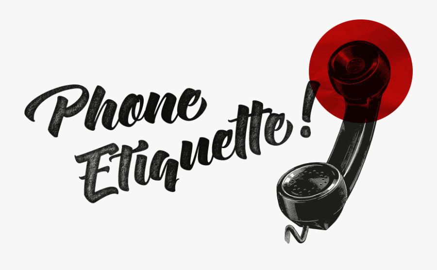 A Good Old Fashioned Guide To Phone Etiquette - Telephone Etiquette Png, Transparent Clipart