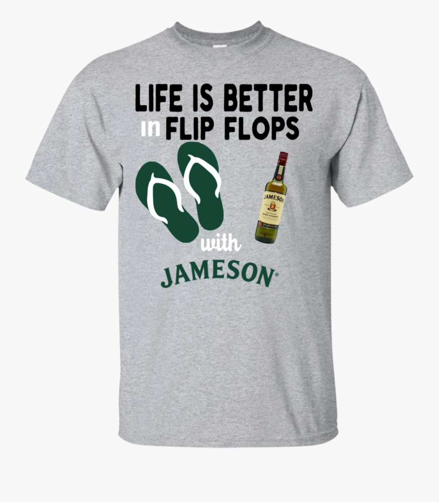 Clip Art Jameson Whiskey Shirt - Life Is Better In Flip Flops With Bud Light, Transparent Clipart