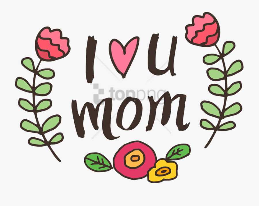 I Love You Png -mom Transparent Background - Love You More Mom, Transparent Clipart