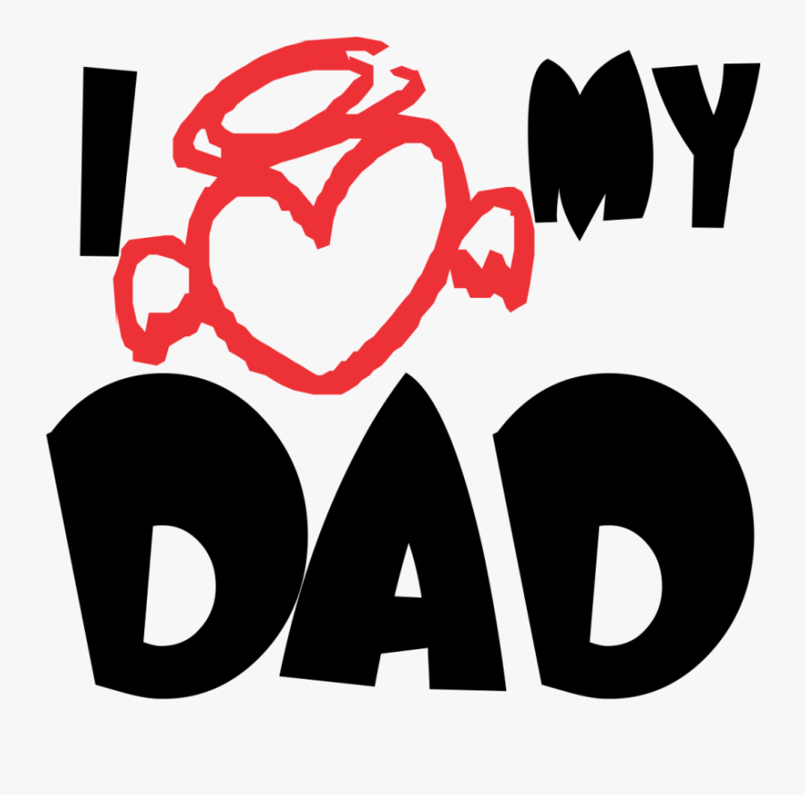 Clip Download My Daddy Com Free For - Love My Dad Clipart Transparent, Transparent Clipart