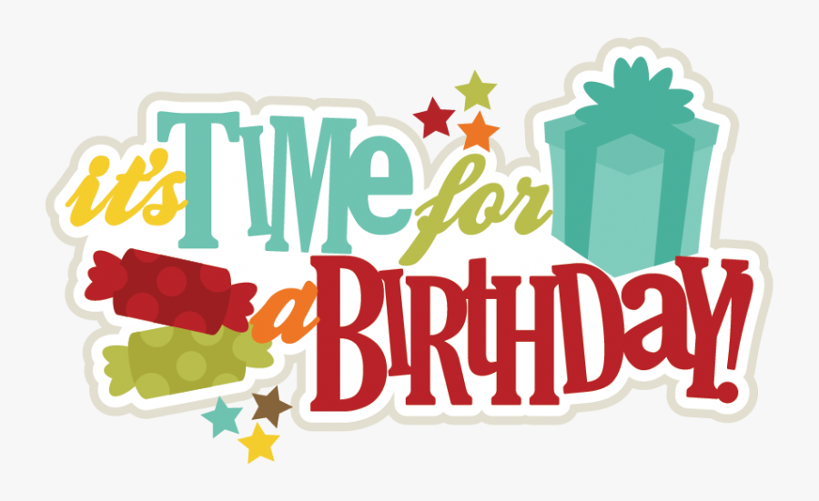 Birthday Time Clip Art, Transparent Clipart