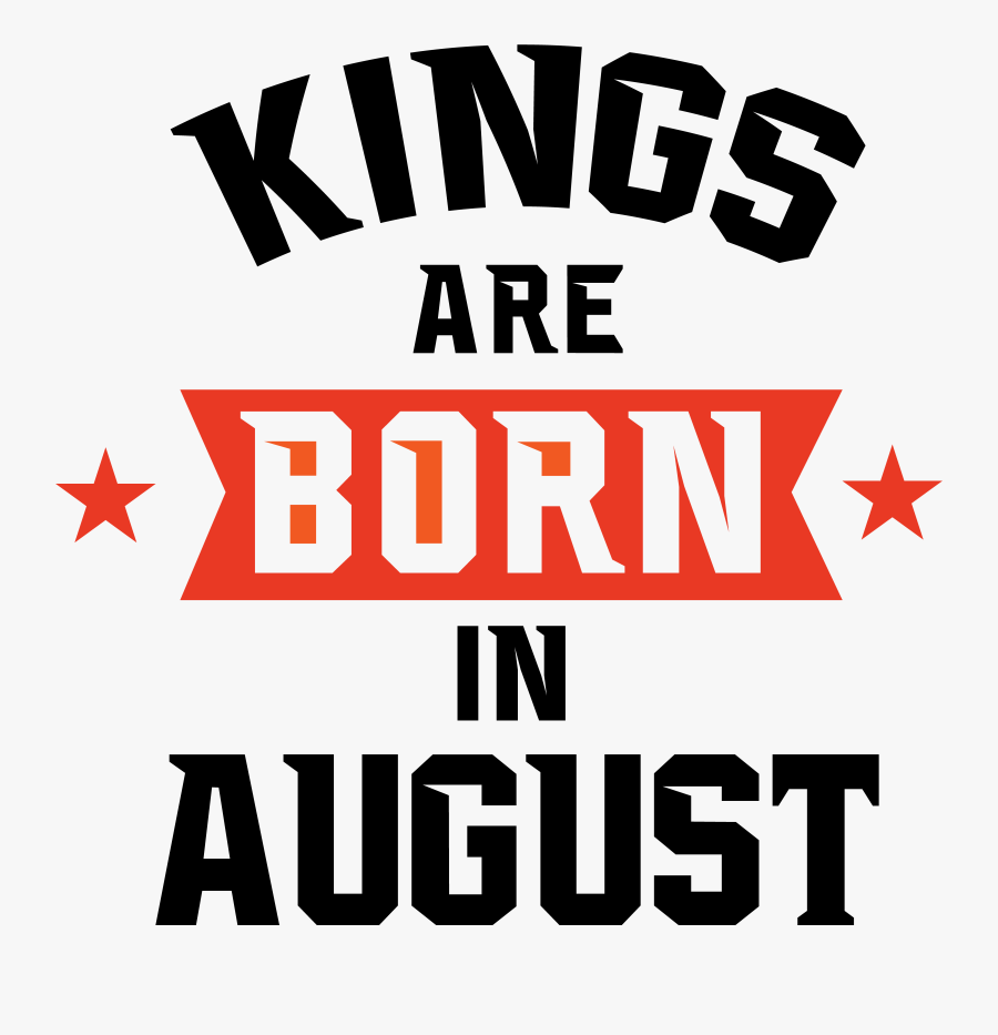 Kings Are Born In June Born In August, Birthday Shirts, - Poster, Transparent Clipart
