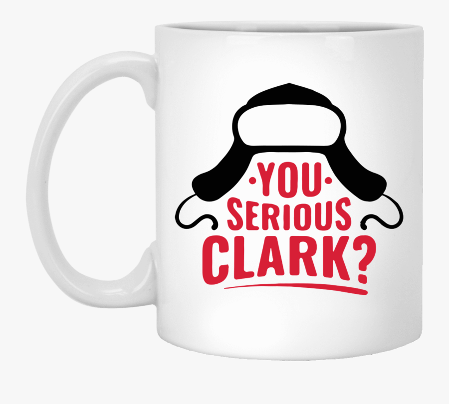 You Serious Clark Christmas Coffee Mug - Coffee Cup, Transparent Clipart