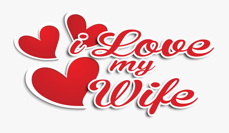 I Love My Wife Images 20 Romantic - Love My Wife Png, Transparent Clipart