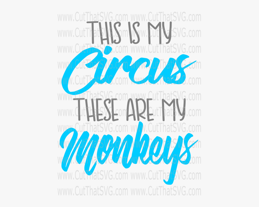 This Is My Circus These Are My Monkies - Calligraphy, Transparent Clipart